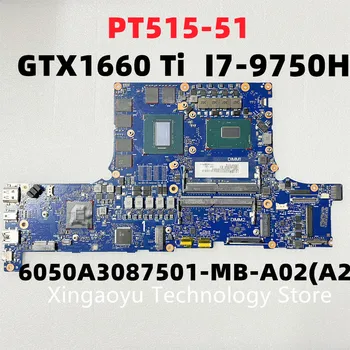 6050A3087501-MB-A02(A2) Pre Acer PT515-51 300 9. Gen Notebook Doske SRF6U I7-9750H CPU N18E-G0-A1 GTX1660 Ti 100% Testované